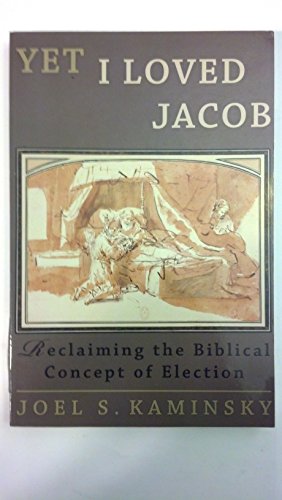 9780687025343: Yet I Loved Jacob: Reclaiming the Biblical Concept of Election