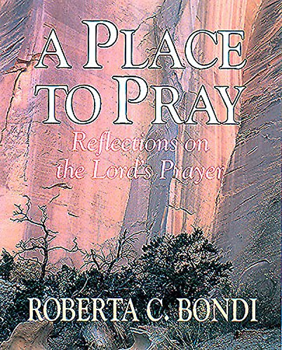 Beispielbild fr A Place to Pray : Reflections on the Lord's Prayer zum Verkauf von Better World Books