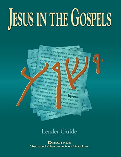 Stock image for Jesus in the Gospels Leader Guide: Disciple - Second Generation Studies for sale by Wonder Book