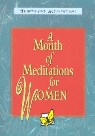 Imagen de archivo de A Month of Meditations for Women (Thirty-One Meditations) a la venta por Christian Book Store