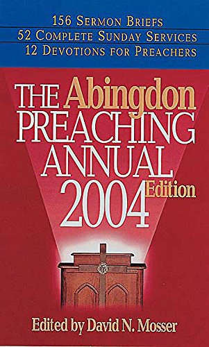 Beispielbild fr The Abingdon Preaching Annual 2004 zum Verkauf von WorldofBooks