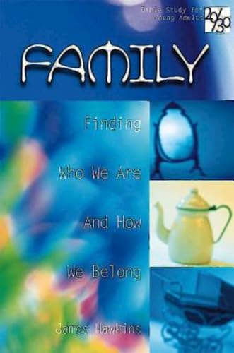 9780687027163: Family: Finding Who We Are and How We Belong (20/30 Bible Study for Young Adults)