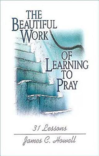 Stock image for The Beautiful Work of Learning to Pray: 31 Lessons for sale by Off The Shelf