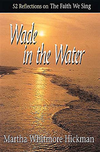 Stock image for Wade in the Water: 52 Reflections on The Faith We Sing for sale by SecondSale