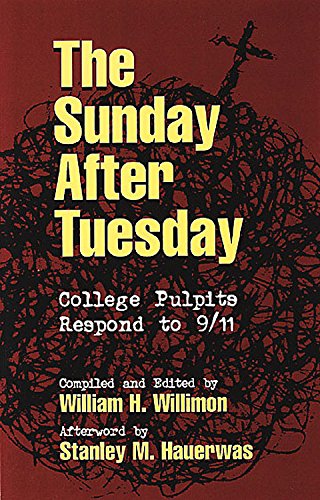 Imagen de archivo de The Sunday After Tuesday: College Pulpits Respond to 9/11 a la venta por SecondSale