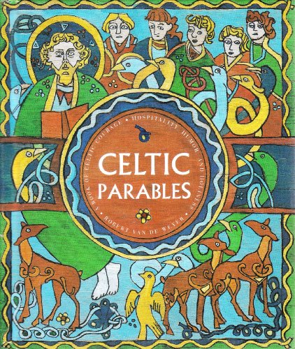 9780687029112: Celtic Parables: A Book of Celtic Courage : Hospitality, Humor, and Holiness