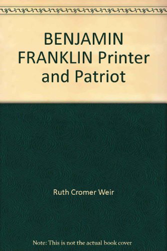 Beispielbild fr Benjamin Franklin, Printer and Patriot zum Verkauf von Better World Books