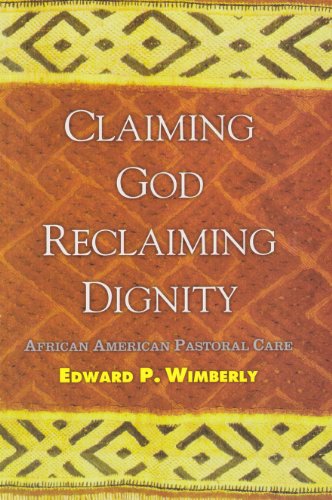 Stock image for Claiming God, Reclaiming Dignity: African American Pastoral Care for sale by Half Price Books Inc.