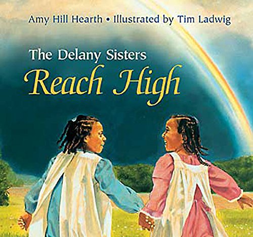 The Delany Sisters Reach High (9780687030743) by Hearth, Amy