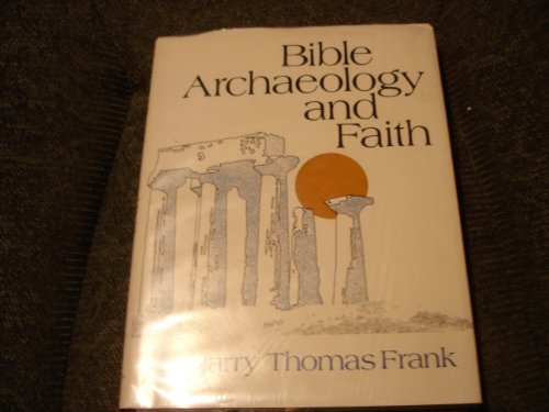 Imagen de archivo de Bible, Archaeology, and Faith a la venta por gigabooks