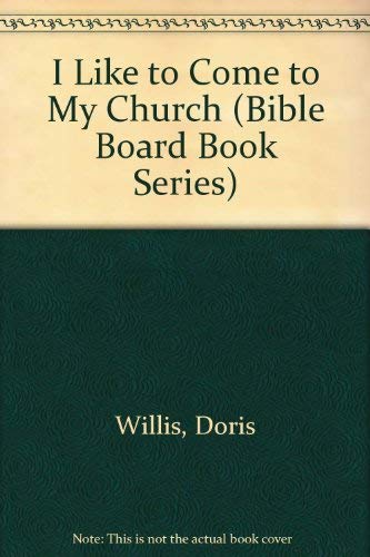 Stock image for I Like To Come To My Church (Bible Board Book Series) for sale by SecondSale