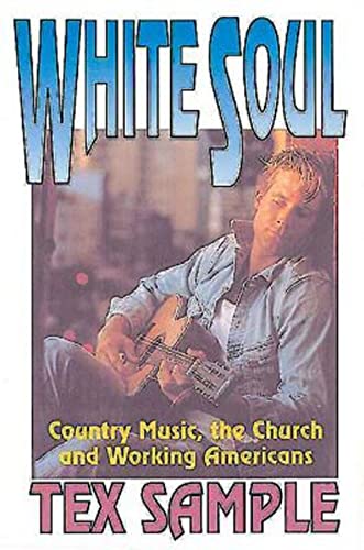 Stock image for White Soul: Country Music, the Church and Working Americans for sale by Wonder Book