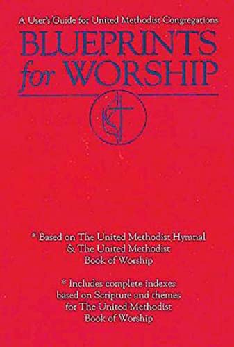 Stock image for Blueprints for Worship: A User's Guide for United Methodist Congregations for sale by Orion Tech