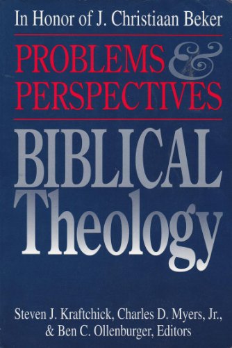 Imagen de archivo de BIBLICAL THEOLOGY: PROBLEMS AND PERSPECTIVES : IN HONOR OF J. CHRISTIAAN BEKER a la venta por GLOVER'S BOOKERY, ABAA