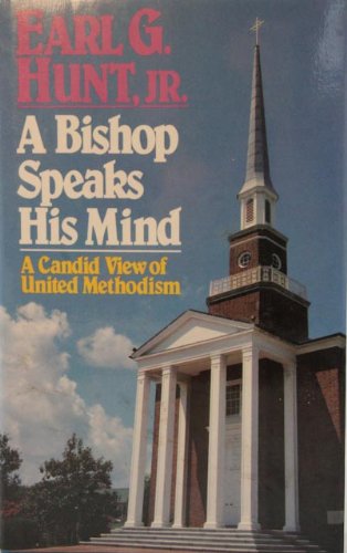 9780687035656: A Bishop Speaks His Mind: A Candid View of United Methodism