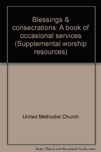 9780687036264: Blessings & consecrations: A book of occasional services (Supplemental worship resources)
