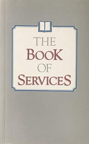 Stock image for The book of services: Containing the general services of the church adopted by the 1984 General Conference for sale by Once Upon A Time Books