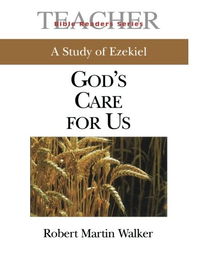 Stock image for Bible Readers Series | A Study of Ezekiel Teacher: God's Care for Us for sale by Once Upon A Time Books