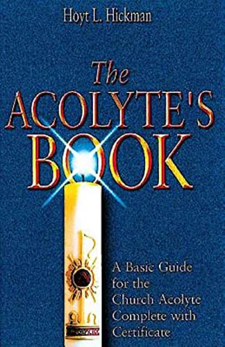 Beispielbild fr The Acolyte's Book: A Basic Guide for the Church Acolyte Complete with Certificate zum Verkauf von Wonder Book