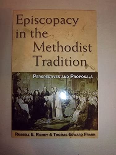 9780687038619: Episcopacy in the Methodist Tradition: Perspectives and Proposals