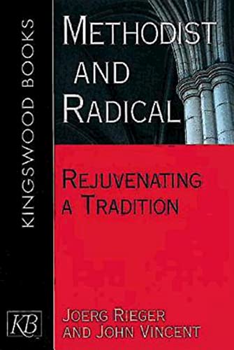 Imagen de archivo de Methodist and Radical: Rejuvenating a Tradition a la venta por SecondSale