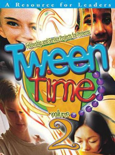 Stock image for Tween Time Volume 2: Fellowship and Service Projects for Preteens for sale by Ergodebooks