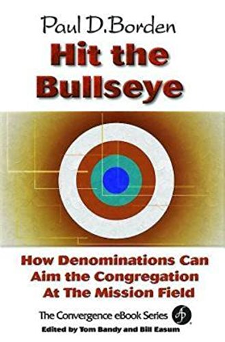Stock image for Hit the Bullseye: How Denominations Can Aim Congregations at the Mission Field for sale by Orion Tech
