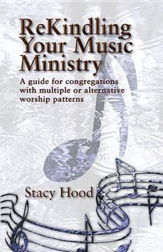 Beispielbild fr ReKindling Your Music Ministry: A Guide for Congregations with Multiple or Alternative Worship Patterns zum Verkauf von HPB Inc.