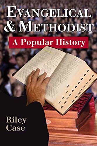 Stock image for Evangelical and Methodist : A Popular History for sale by Better World Books