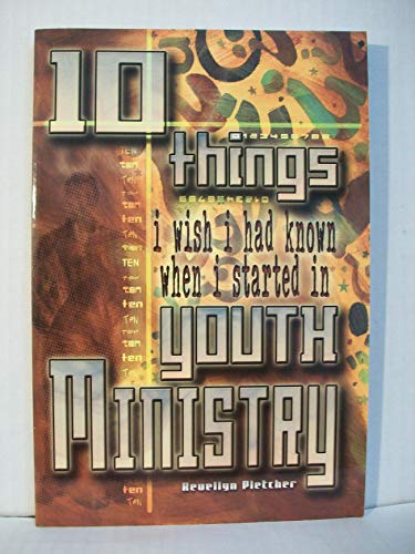 Imagen de archivo de 10 Things I Wish I Had Known When I Started in Youth Ministry a la venta por HPB Inc.