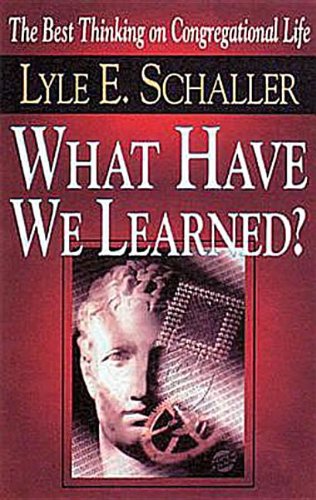 Imagen de archivo de What Have We Learned?: The Best Thinking on Congregational Life a la venta por SecondSale