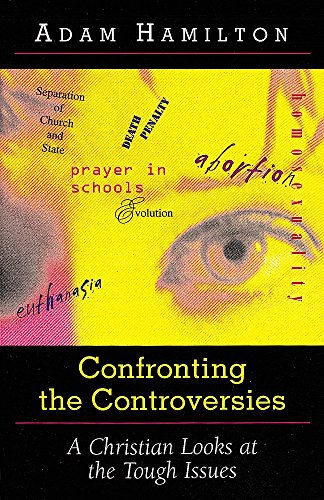 Stock image for Confronting the Controversies : A Christian Looks at the Tough Issues for sale by Better World Books