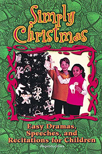 Stock image for Simply Christmas: Easy Dramas, Speeches, and Recitations for Children for sale by ThriftBooks-Atlanta