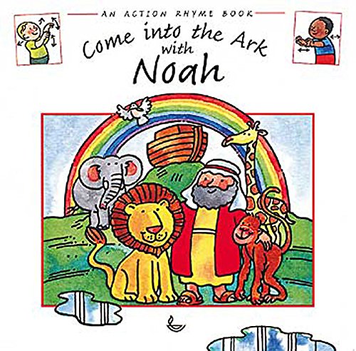 Beispielbild fr Come into the Ark with Noah: Action Rhyme Books (Action Rhyme Bible Stories) zum Verkauf von Half Price Books Inc.