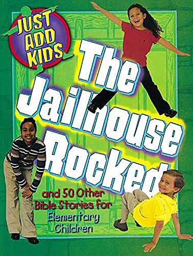 Stock image for The Jailhouse Rocked: And 50 Other Bible Stories for Elementary Children for sale by ThriftBooks-Atlanta