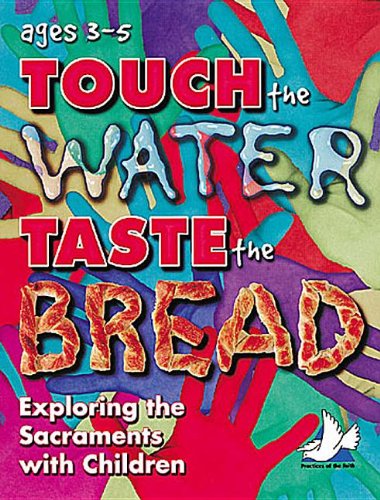 Beispielbild fr Touch the Water, Taste the Bread Teacher Book Ages 3-5 Revised with CD zum Verkauf von Better World Books