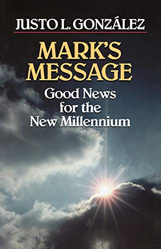 Imagen de archivo de Mark's Message: Good News for the New Millennium (Good News for the Millennium) a la venta por Wonder Book