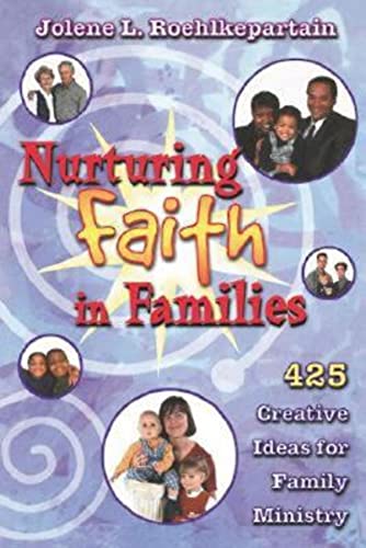 Beispielbild fr Nurturing Faith in Families: 425 Creative Ideas for Family Ministry zum Verkauf von BooksRun
