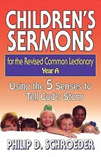 Beispielbild fr Children's Sermons for the Revised Common Lectionary: Year A: Using the 5 Senses to Tell God's Story zum Verkauf von SecondSale