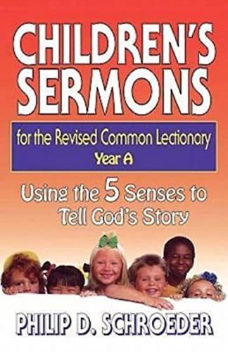 Imagen de archivo de Children's Sermons for the Revised Common Lectionary: Year A: Using the 5 Senses to Tell God's Story a la venta por Your Online Bookstore
