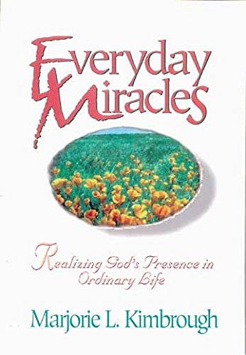 Imagen de archivo de Everyday Miracles: Realizing God's Presence in Ordinary Life a la venta por 4 THE WORLD RESOURCE DISTRIBUTORS