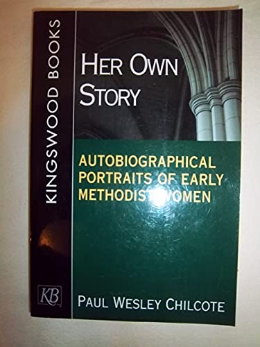 Stock image for Her Own Story: Autobiographical Portraits of Early Methodist Women for sale by Jenson Books Inc