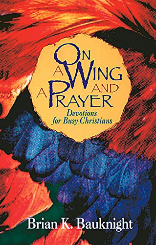 Imagen de archivo de On a Wing and a Prayer: Devotions for Busy Christians a la venta por Wonder Book