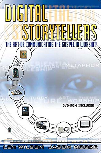 Stock image for Digital Storytellers : The Art of Communicating the Gospel in Worship for sale by Better World Books