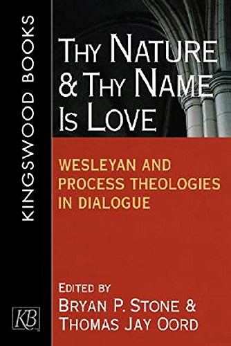 Stock image for Thy Nature and Thy Name is Love: Wesleyan and Process Theologies in Dialogue for sale by Gene Sperry Books