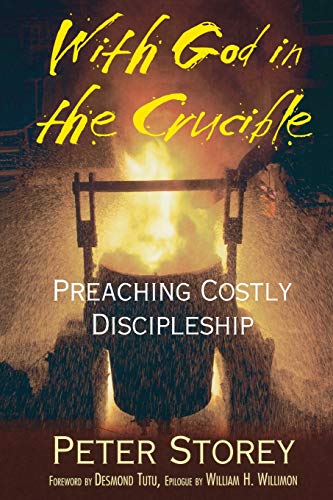 Imagen de archivo de With God in the Crucible : Preaching Costly Discipleship a la venta por Better World Books