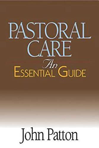 Beispielbild fr Pastoral Care: An Essential Guide (Essential Guide (Abingdon Press)) zum Verkauf von Wonder Book