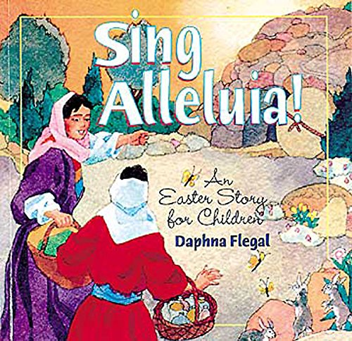Stock image for Sing Alleluia!: An Easter Story for Children for sale by Gulf Coast Books