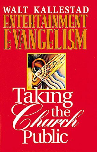 Beispielbild fr Entertainment Evangelism : Taking the Church Public zum Verkauf von Better World Books