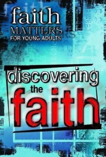 Imagen de archivo de Discovering the Faith: Faith Matters for Young Adults a la venta por Wonder Book